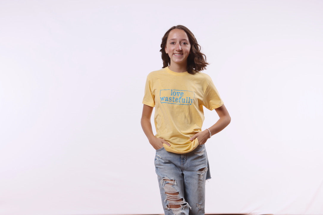 LOVE WASTEFULLY SIMPLE tee