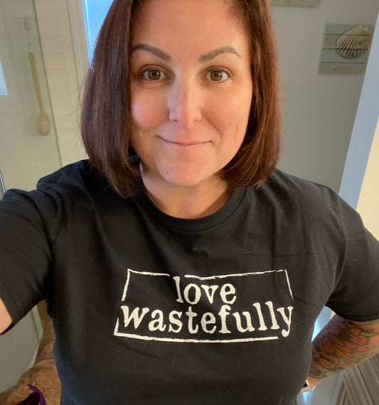 LOVE WASTEFULLY SIMPLE tee